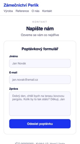 Rekonstrukce kontaktní stránky výrobce na míru, kde je jediným polem volná zpráva bez typu, rozměru a termínu.
